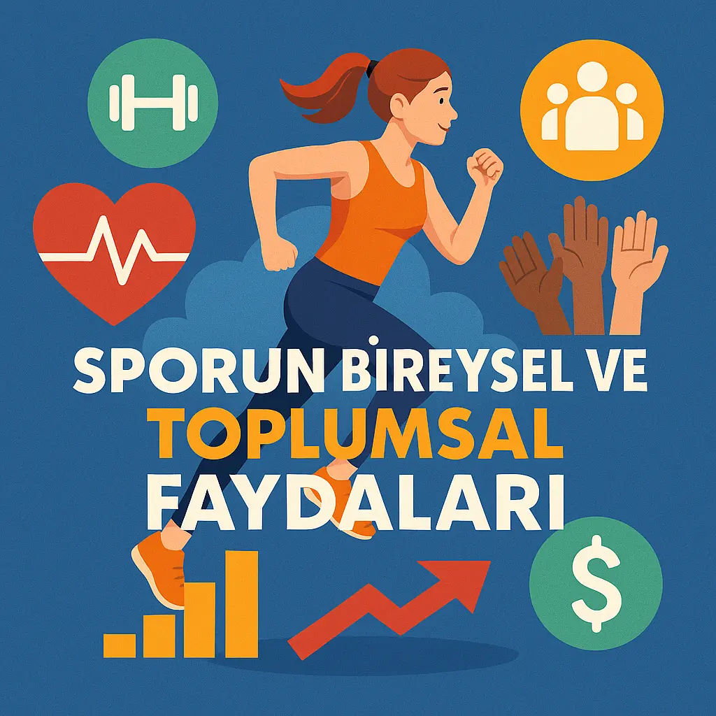 Sporun bireylere ve toplumlara sağladığı çok yönlü faydalar